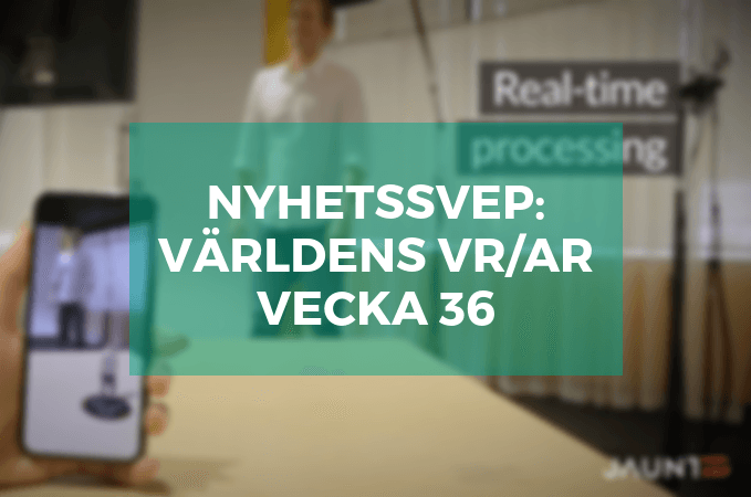 Nyhetssvep VR AR vecka 36 vrsverige